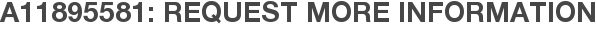 A11895581: Request More Information