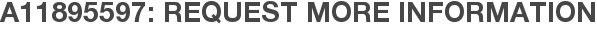 A11895597: Request More Information
