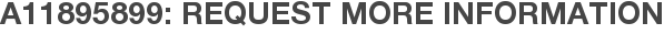 A11895899: Request More Information