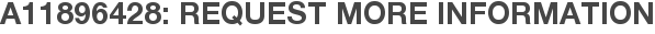 A11896428: Request More Information