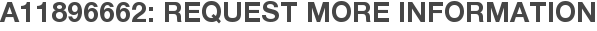 A11896662: Request More Information