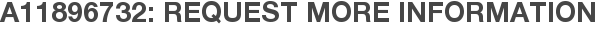 A11896732: Request More Information