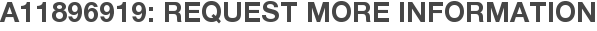 A11896919: Request More Information