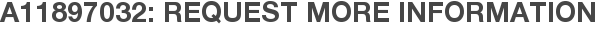 A11897032: Request More Information