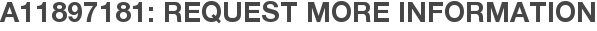A11897181: Request More Information