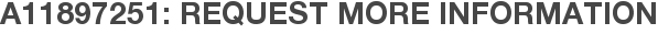 A11897251: Request More Information