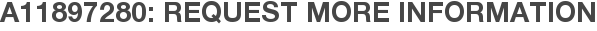 A11897280: Request More Information