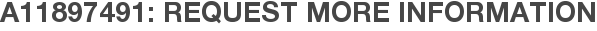 A11897491: Request More Information