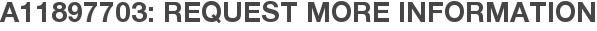 A11897703: Request More Information