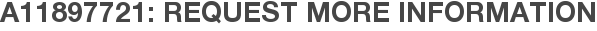 A11897721: Request More Information