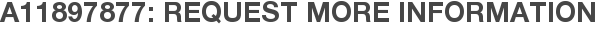 A11897877: Request More Information
