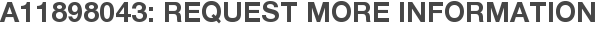A11898043: Request More Information