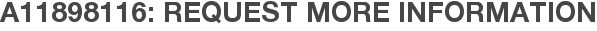 A11898116: Request More Information