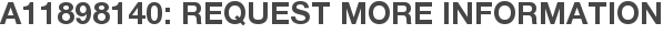A11898140: Request More Information