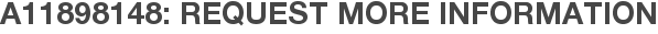 A11898148: Request More Information