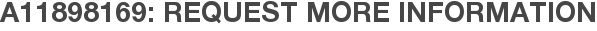 A11898169: Request More Information