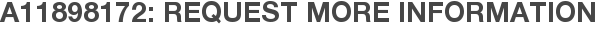 A11898172: Request More Information