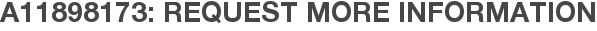 A11898173: Request More Information