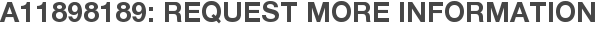 A11898189: Request More Information