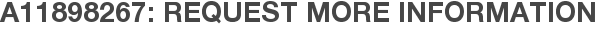 A11898267: Request More Information