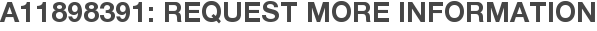 A11898391: Request More Information