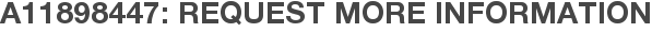 A11898447: Request More Information