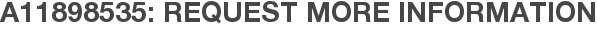 A11898535: Request More Information