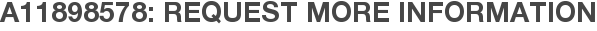 A11898578: Request More Information