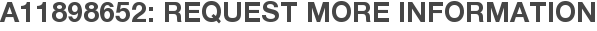 A11898652: Request More Information
