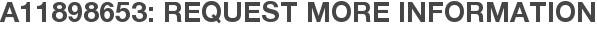 A11898653: Request More Information