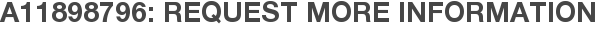 A11898796: Request More Information