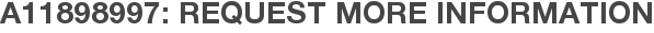 A11898997: Request More Information