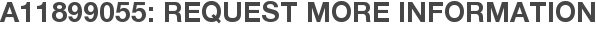 A11899055: Request More Information