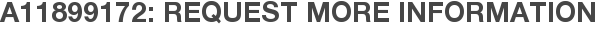 A11899172: Request More Information