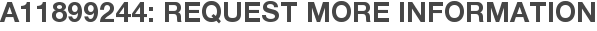 A11899244: Request More Information
