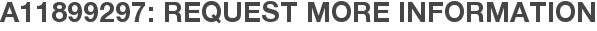 A11899297: Request More Information