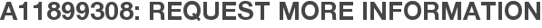 A11899308: Request More Information