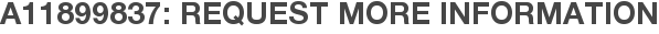 A11899837: Request More Information