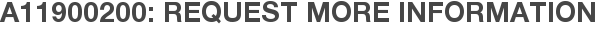 A11900200: Request More Information