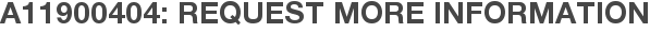 A11900404: Request More Information