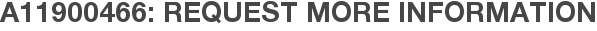 A11900466: Request More Information