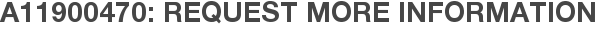 A11900470: Request More Information