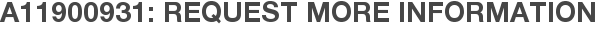 A11900931: Request More Information