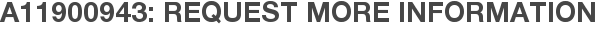 A11900943: Request More Information