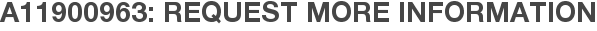 A11900963: Request More Information