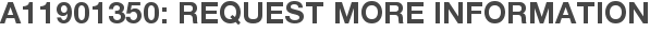 A11901350: Request More Information
