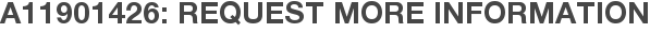 A11901426: Request More Information