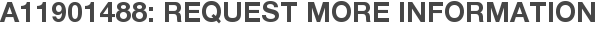 A11901488: Request More Information