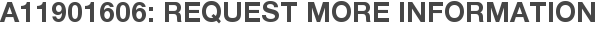 A11901606: Request More Information