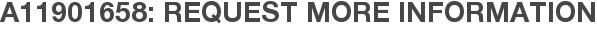 A11901658: Request More Information